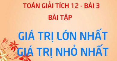 Bài tập tìm giá trị lớn nhất, nhỏ nhất của hàm số trên đoạn - Giải tích 12 bài 3